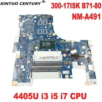 BMWD1 NM-A491 Материнская плата для ноутбука Lenovo Ideapad 300-17ISK B71-80 Материнская плата с процессором 4405U i3 i5 i7 DDR3L, 100% Протестированная Работа