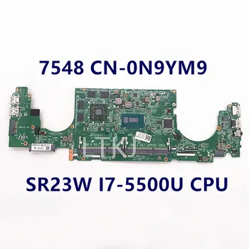 CN-0N9YM9 0N9YM9 N9YM9 Высококачественная Материнская плата Для ноутбука DELL 7548 с Материнской платой SR23W I7-5500U CPU R7 M270 GPU 100% Полностью протестирована