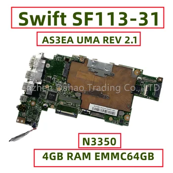 Для Acer Swift SF113-31 N17P2 Материнская плата ноутбука AS3EA UMA REV 2.1 с процессором N3350 4 ГБ оперативной памяти EMMC64GB NB.GP211.001