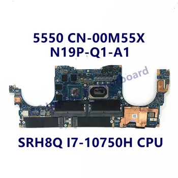 CN-00M55X 00M55X 0M55X Материнская плата для ноутбука DELL 5550 Материнская плата с процессором SRH8Q I7-10750H N19P-Q1-A1 100% Протестирована, работает хорошо