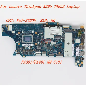 Новая/Оригинальная материнская плата для ноутбука Lenovo Thinkpad X395 T495S материнская плата Процессор: Rz7-3700U Оперативная память: 8G FA391/FA491 NM-C181 5B20W63710