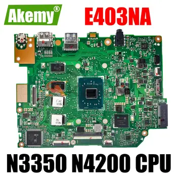 Материнская плата E403N E403 E403NA E403NAS L403NA Материнская плата ноутбука N3350 N4200 2 ГБ/4 ГБ оперативной памяти SSD-НАКОПИТЕЛЬ 32G/64G/128G ОСНОВНАЯ ПЛАТА