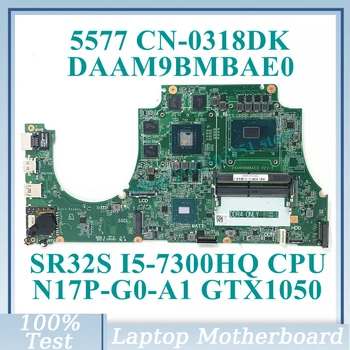 CN-0318DK 0318DK 318DK С процессором SR32S I5-7300HQ DAAM9BMBAE0 Для Dell 5577 Материнская плата ноутбука N17P-G0-A1 GTX1050 100% Полностью протестирована