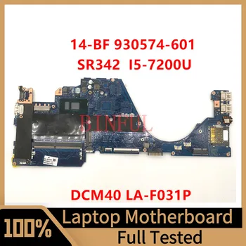 930574-001 930574-501 930574-601 Для HP 14-BF Материнская плата ноутбука DCM40 LA-F031P с процессором SR342 I5-7200U 2 ГБ 100% Полная Протестированная Хорошая