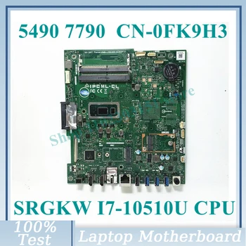 CN-0FK9H3 0FK9H3 FK9H3 С материнской платой SRGKW I7-10510U CPU Для DELL 5490 7790 Материнская плата ноутбука 100% Полностью Протестирована, работает хорошо