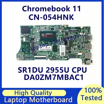 CN-054HNK 054HNK 54HNK Материнская плата Для ноутбука Dell Chromebook 11 Материнская плата с процессором SR1DU 2955U DA0ZM7MBAC1 100% Полностью Протестирована В хорошем состоянии